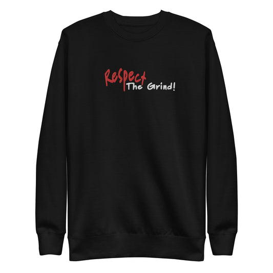 Respect the Grind Premium Sweatshirt